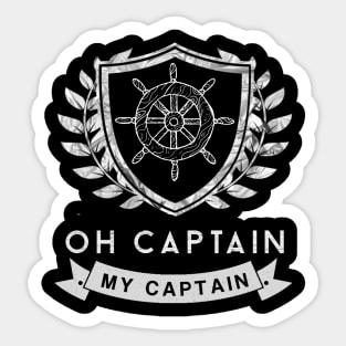 Oh Captain My Captain Sticker